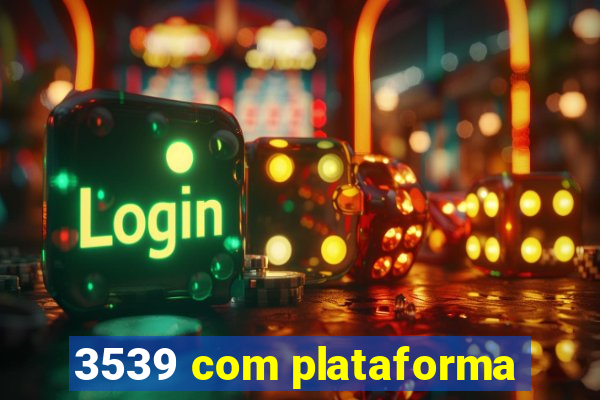 3539 com plataforma